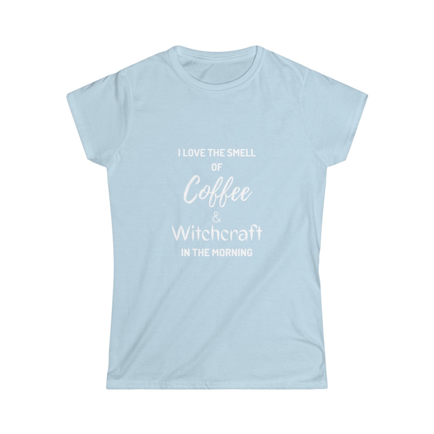 Coffee & Witchcraft Women's Soft style Tee