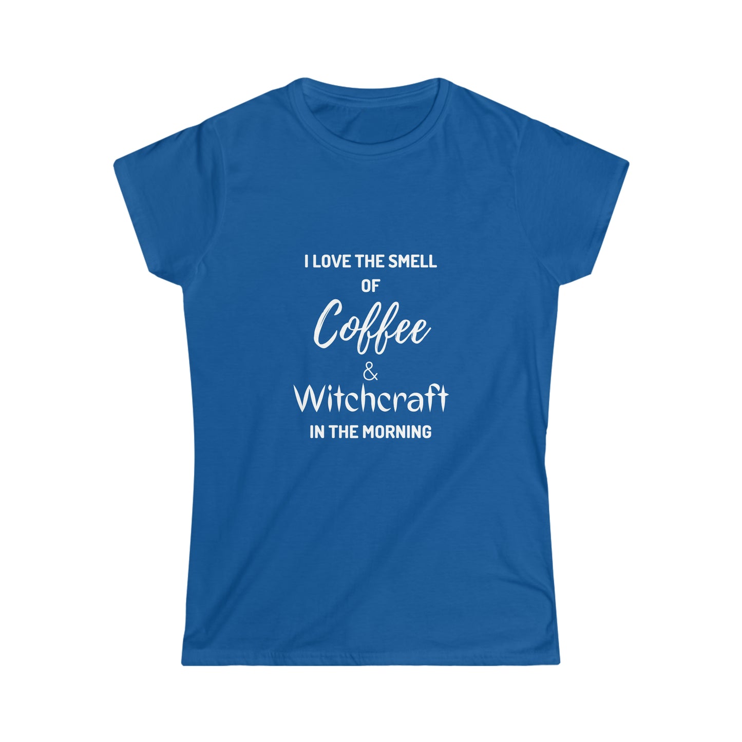 Coffee & Witchcraft Women's Soft style Tee