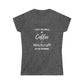 Coffee & Witchcraft Women's Soft style Tee